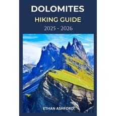 (英文圖書)Dolomites Hiking Guide 2025 - 2026: Explore Iconic Trails Hidden Valleys and A... 平裝版, Independently Published, 英文