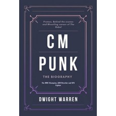 (영문도서) CM Punk - The Biography: The WWE Champion AEW Wrestler and UFC Fighter Paperback, Independently Published, English, 9798312300857