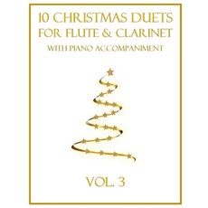 (영문도서)10 Christmas Duets for Flute and Clarinet with Piano Accompaniment: Vol. 3 Paperback, Independently Published, English, 9798277353226