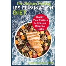 (영문도서) The Ultimate Healing IBS Elimination Diet: Healthy Meal Recipes to Improve Digestive Health Paperback, Independently Published, English, 9798353530220
