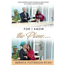 (영문도서)For I Know The Plans: One Mother's Fight For Equal Education In a Public School... Paperback, English, 9781088081310