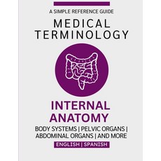 (영문도서)Internal Anatomy Medical Terminology Guide (English & Spanish) Paperback, Independently Published, English, 9798243704090