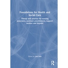 (영문도서) Foundations for 21st-Century Health and Social Care: Theory and Practice for Nursing Associat... Hardcover, Routledge, English, 9781032056111