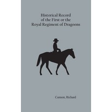 (영문도서) Historical Record of the First or the Royal Regiment of Dragoons Hardcover, Zinc Read, English, 9789354782848