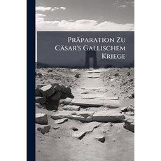 (英文圖書)Präparation Zu Cäsar's Gallischem Kriege 平裝版, Nabu Press, 英文