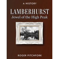 (영문도서) Lamberhurst: Jewel of the High Peak A History Paperback, Prime Seven Media, English, 9781964744063