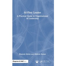 (外文書)AI-First Leader: A Practical Guide to Organizational AI Leadership Hardcover, CRC Press, English