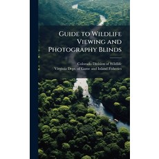 (영문도서)Guide to Wildlife Viewing and Photography Blinds Hardcover, Hutson Street Press, English, 9781025154763