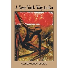 (영문도서) A New York Way to Go Paperback, Westwood Books Publishing, LLC, English, 9781648037603