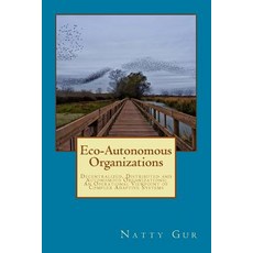 (영문도서) Eco-Autonomous Organizations: Decentralized Distributed and Autonomous Organizations; An Ope... Paperback, Galaxies Cas LLC, English, 9780692161302