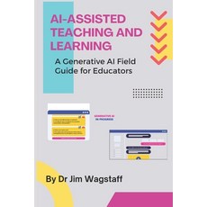 (영문도서) AI-Assisted Teaching and Learning: A Generative AI Field Guide for Educators Paperback, Independently Published, English, 9798324621872
