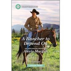 (영문도서)A Rancher to Depend on: A Clean and Uplifting Romance Mass Market Paperbound, Harlequin Heartwarming Larg..., English, 9781335460400
