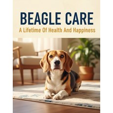(英文圖書)Beagle Care: A Lifetime Of Health And Happiness 平裝版, Independently Published, 英文