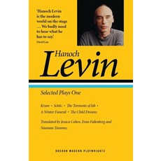 (영문도서) Hanoch Levin: Selected Plays One: Krum; Schitz; The Torments of Job; A Winter Funeral; The Ch... Paperback, Oberon Books, English, 9781786829139
