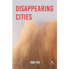 (영문도서)Disappearing Cities Hardcover, Anthem Press, English, 9781839995972