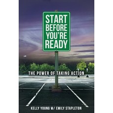 (영문도서) Start Before You're Ready: The Power of Taking Action Paperback, Independently Published, English, 9798344132716