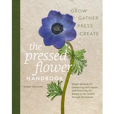(영문도서)The Pressed Flower Handbook: Simple Methods for Connecting with Nature and Prese... Hardcover, Quarry Books, English, 9780760399828