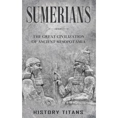 (영문도서) Sumerians: The Great Civilization of Ancient Mesopotamia Paperback, Creek Ridge Publishing, English, 9780645445602