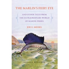 (영문도서) The Marlin's Fiery Eye and Other Tales from the Extraordinary World of Marine F... Paperback, Comstock Publishing, English, 9781501779442