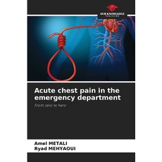 (영문도서)Acute chest pain in the emergency department Paperback, Our Knowledge Publishing, English, 9786207828746