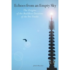 (영문도서) Echoes from an Empty Sky: The Origins of the Buddhist Doctrine of the Two Truths Paperback, Snow Lion Publications, English, 9781559392204