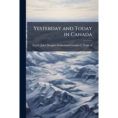 (英文圖書)Yesterday and Today in Canada 平裝版, Nabu Press, 英文