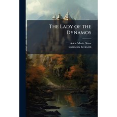 (영문도서)The Lady of the Dynamos Paperback, Nabu Press, English, 9781144990006