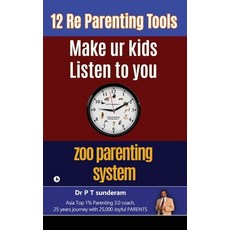 (영문도서) 12 Re-Parenting Tools: Make ur Kids Listen To You Paperback, Notion Press, English, 9798896320272