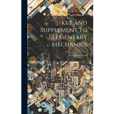 (영문도서) Key and Supplement to Elementary Mechanics Hardcover, Legare Street Press, English, 9781020859946