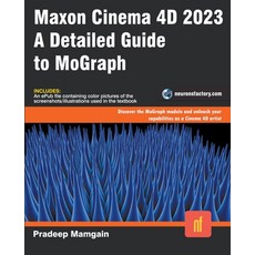 (영문도서) Maxon Cinema 4D 2023: A Detailed Guide to MoGraph Paperback, Pradeep Mamgain, English, 9798215963470