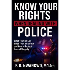 (영문도서)Know Your Rights When Dealing with Police Paperback, Independently Published, English, 9798251827347