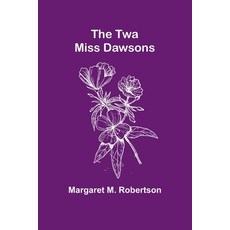 (영문도서) The Twa Miss Dawsons Paperback, Alpha Edition, English, 9789362511300