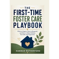 (英文圖書)The First-Time Foster Care Playbook: What to Expect How to Respond and How to... 平裝版, Independently Published, 英文