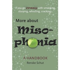 More About Misophonia: A disorder unknown misunderstood and often life disruptive. Paperback, Independently Published, English, 9798576891771