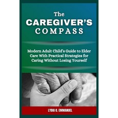 (英文圖書)The Caregiver's Compass: Modern Adult Child's Guide to Elder Care With Practical... 平裝版, Independently Published, 英文