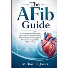 (英文圖書)The AFib Guide: A Clear and Supportive Guide to Atrial Fibrillation Symptoms H... 平裝版, Independently Published, 英文