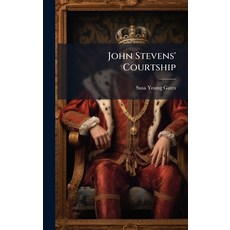 (영문도서)John Stevens' Courtship Hardcover, Hutson Street Press, English, 9781024623833
