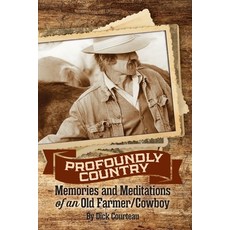 (영문도서) Profoundly Country: Memories and Meditations of an Old Farmer/Cowboy Paperback, Mission Point Press, English, 9781961302730