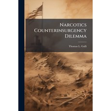 (영문도서)Narcotics Counterinsurgency Dilemma Paperback, Hutson Street Press, English, 9781025116808