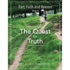 (영문도서) Fact Faith and Reason #1- The Quest for Truth Paperback, Createspace Independent Pub..., English, 9781540356918