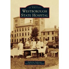 Westborough State Hospital Paperback, Arcadia Publishing (SC)