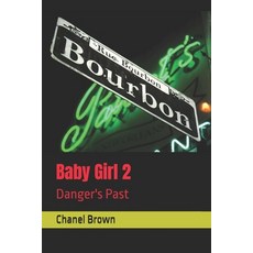 (영문도서)Baby Girl 2: Danger's Past Paperback, Independently Published, English, 9798291709467