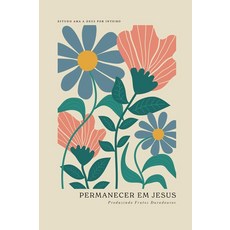 [2] Permanecer em Jesus: Produzindo Frutos Duradouros: A Love God Greatly Portuguese (European) Bi, [2] Permanecer em Jesus: Produ