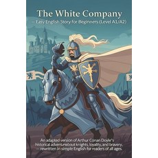 (英文圖書)The White Company - Easy English Story for Beginners (Level A1/A2): An adapted v... 平裝版, Independently Published