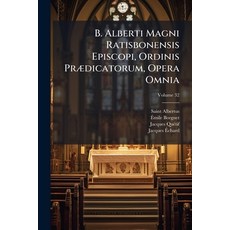 (英文書)B. Alberti Magni Ratisbonensis Episcopi Ordinis Prædicatorum Opera Omnia： Ex E... 平裝版, Nabu Press, English, Paperback