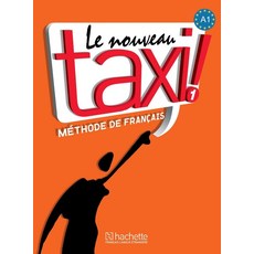 Le Nouveau Taxi!. 1 : Methode de francais (with MP3), Hachette