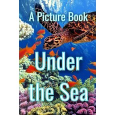 Under the Sea: A Picture Book Paperback, Independently Published