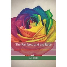 The Rainbow and the Rose Paperback, Independently Published, English, 9798568346050