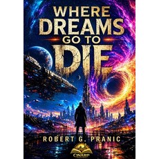 (영문도서)Where Dreams Go To Die Paperback, Cinarp Industries, English, 9781923707603