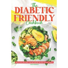 (영문도서) The Diabetic-Friendly Cookbook: Delicious Recipes for Balanced Blood Sugar Levels Paperback, Independently Published, English, 9798333549181